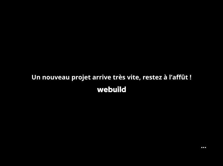 Un nouveau projet arrive très vite, restez à l’affût!